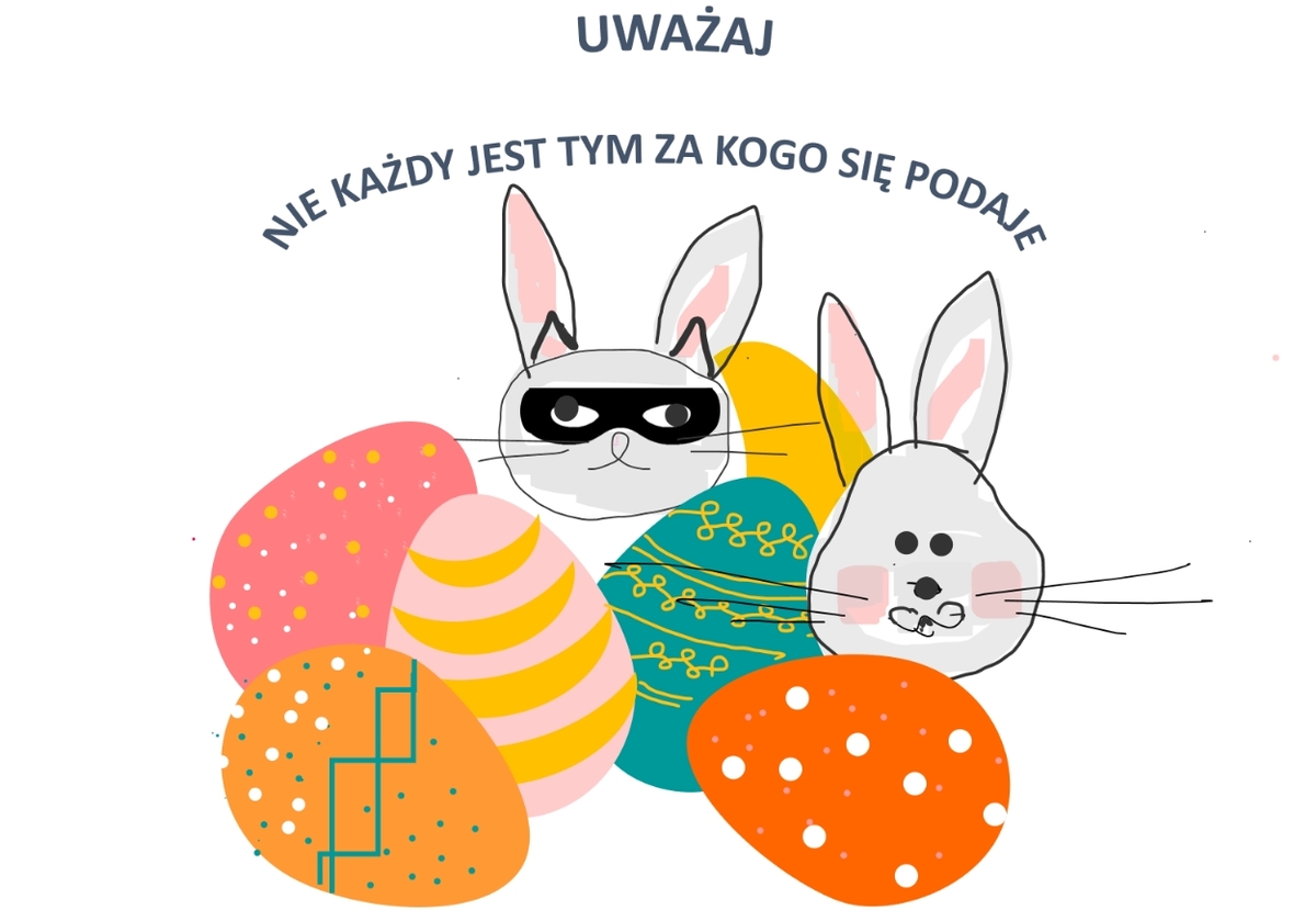 grafika przedstawia zająca wielkanocnego w czarnej opasce na oczach wśród jajek wielkanocnych, powyżej napis uważaj nie kazdy jest tym za kogo się podaje 